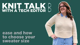 Knit Talk - Ep 01 - Ease and How to Choose Your Size