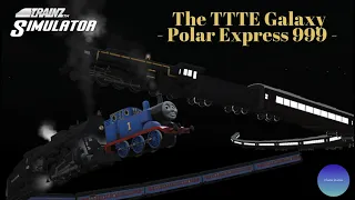 Trainz - The TTTE Galaxy Polar Express 999 [4K]