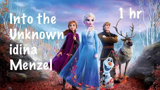 Into the unknown 1 hour| Frozen 2| Idina Menzel