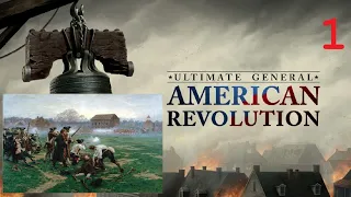 Ultimate General American Revolution Ep 1 - The Shot Heard Around the World