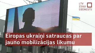 Eiropas ukraiņi satraucas par jauno mobilizācijas likumu