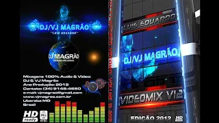 DJ/VJ MAGRÃO VIDEOMIX VOL. 12 EDIÇÃO 2012 COMPLETO (ÁUDIO)