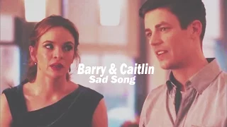 Barry ✘ Caitlin | Sad Song⚡