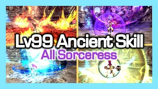 [All Sorceress] Lv99 Ancient Skill Animation Showcase / Dragon Nest