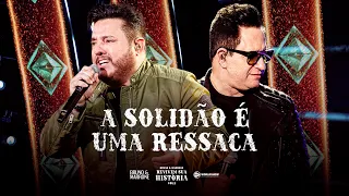 Bruno & Marrone - A solidão é uma ressaca (Clipe Oficial)