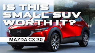 MAZDA CX 30 The BEST Small CROSSOVER SUV To BUY?