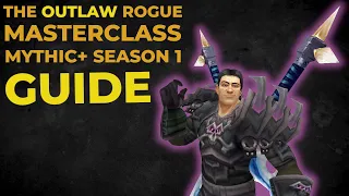 Outlaw Rogue Mythic + Masterclass | Season 1 Guide | 10.0