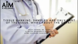 Tissue Banking: Samples are Only Part of the Issue. What About the Data?