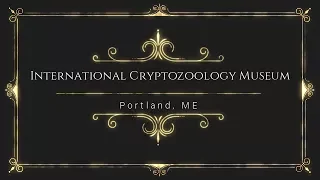 Cryptids: 11-06-17 International Cryptozoology Museum