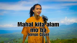 MAHAL KITA ALAM MO BA JEROME HUGHES | JERRON