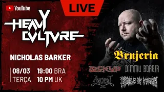 Heavy Culture - Nicholas Barker (ex-Dimmu Borgir, Cradle of Filth, Brujeria, Lock Up)