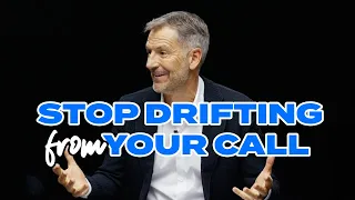 Stop Drifting from Your Call | Lesson 2 of Called Course | Study with John Bevere