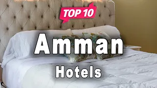 Top 10 Hotels to Visit in Amman | Jordan - English