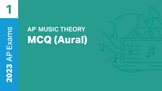 1 | MCQ (Aural) | Practice Sessions | AP Music Theory