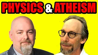 PHYSICS OF ATHEISM - Lawrence Krauss & Matt Dillahunty