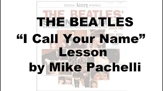 The Beatles - I Call Your Name LESSON by Mike Pachelli