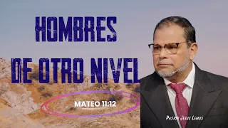 Hombres De Otro Nivel, Pastor Jesus Lemus