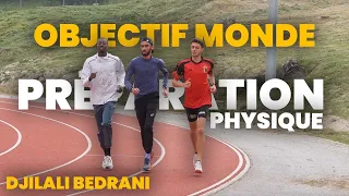 Objectif championnats du Monde à Budapest - Préparation physique avec Djilali BEDRANI à Font Romeu !