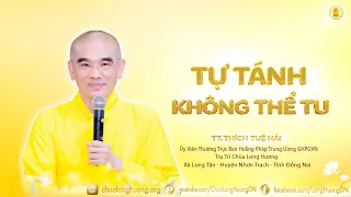 "Tự Tánh" Không Thể Tu -   TT.  Thích Tuệ Hải  - Chùa Long Hương