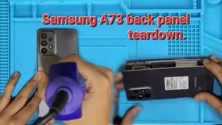 Samsung A73 back panel teardown.