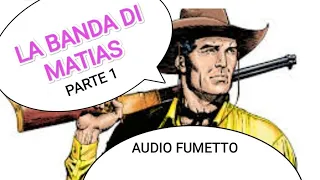 AUDIO FUMETTO:TEX E LA BANDA DI MATIAS parte 1