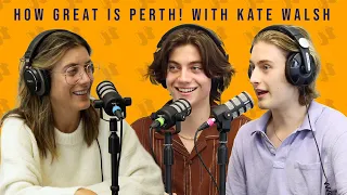 How Great Is Perth! With Kate Walsh | Just Talking Ep.47