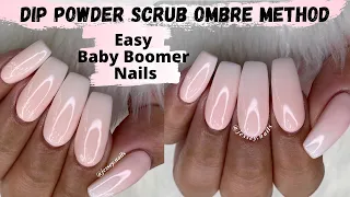 How To: Scrub Ombre with Dip Powder| Easy Baby Boomer Nails| Ombre Manicure