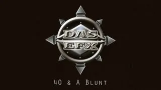 Das EFX - 40 & A Blunt