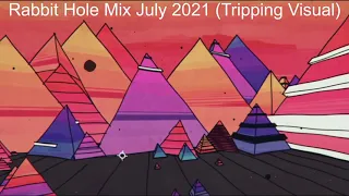 Rabbit Hole Mix July 2021 (Tripping Visual) - Techno/TechHouse/Synthwave/Psy/Trance 130BPM