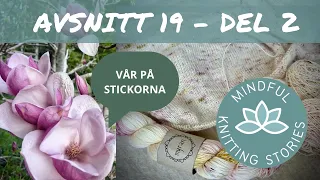 Avsnitt 19: Knapputflykt, Vår på stickorna och Sommartoppsinspiration - DEL 2 av 2