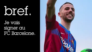 Bref. Je vais signer au FC Barcelone