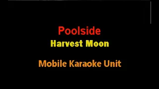 Poolside - Harvest Moon [Karaoke]