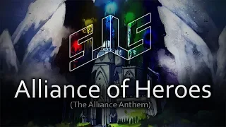 sJLs - Alliance of Heroes (The Alliance Anthem)