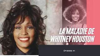 La maladie de Whitney Houston