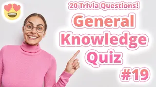 General Knowledge Quiz #19 (20 Trivia Questions!)