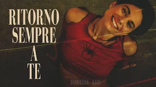 Giordana Angi 🎵 RITORNO SEMPRE A TE (Lyrics/Testo)