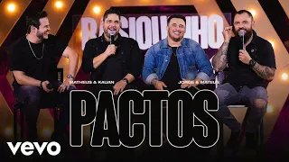 PACTOS -  Matheus & Kauan, Jorge & Mateus