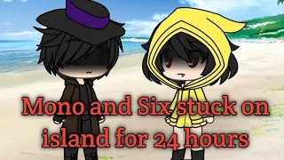 MONO AND SIX stuck on a island for 24 hours