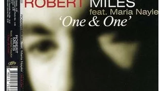 Robert Miles feat.  Maria Nayler -   One & One (mix)
