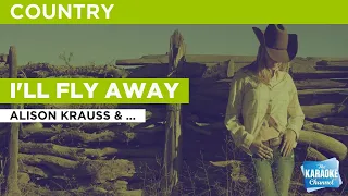 I'll Fly Away : Alison Krauss & Gillian Welch | Karaoke with Lyrics