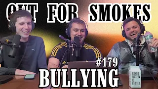 Bullying | Out For Smokes #179 | Mike Recine, Sean P. McCarthy, Scott Chaplain