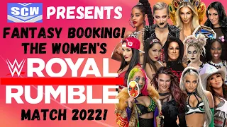 Fantasy Booking The WWE Women's Royal Rumble Match 2022!