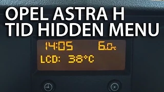 How to enter hidden service menu Opel Astra H CD30 & TID (triple information display Vauxhall)