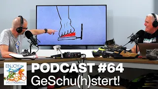 64: GeSchu(h)stert! Fahrradschuhe, Cleats, Pedale, Fußprobleme vermeiden