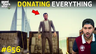 GTA 5 : DONATING EVERYTHING TO LOS SANTOS GOLD MONEY DIAMONDS | GTA 5 GAMEPLAY #656