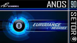 EURODANCE ANOS 90'S MEGAMIX BY DJ SANDRO S. (VAMOS RELEMBRAR)