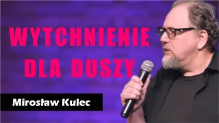 Wytchnienie dla duszy - Mirosław Kulec