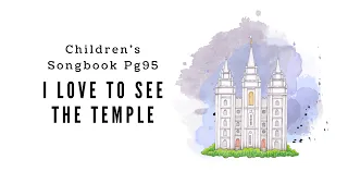 I Love to See the Temple | LDS Primary Song Sing Along