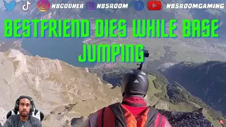 Bestfriend dies while base jumping| N8sroom reaction