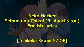 [LYRICS] Neko Hacker - Setsuna no Chikai (ft. Akari Kitou) [Tonikaku Kawaii S2 OP]